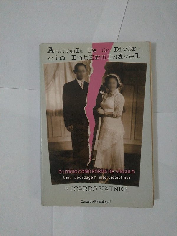 Anatomia de um Divórcio Interminável - Ricardo Vainer