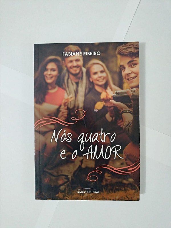 Nós Quatro e o Amor - Fabiane Ribeiro (edição econômica)