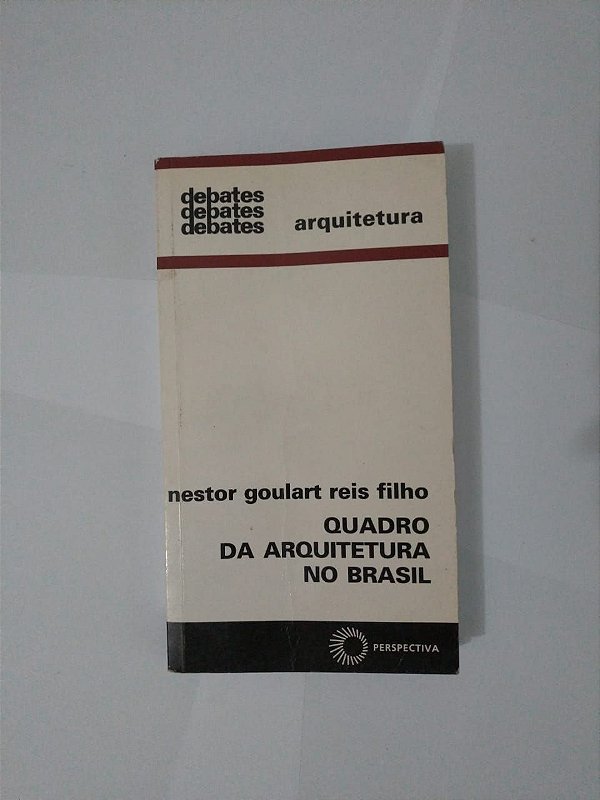 Quadra da Arquitetura no Brasil - Nestor Goulart Reis Filho