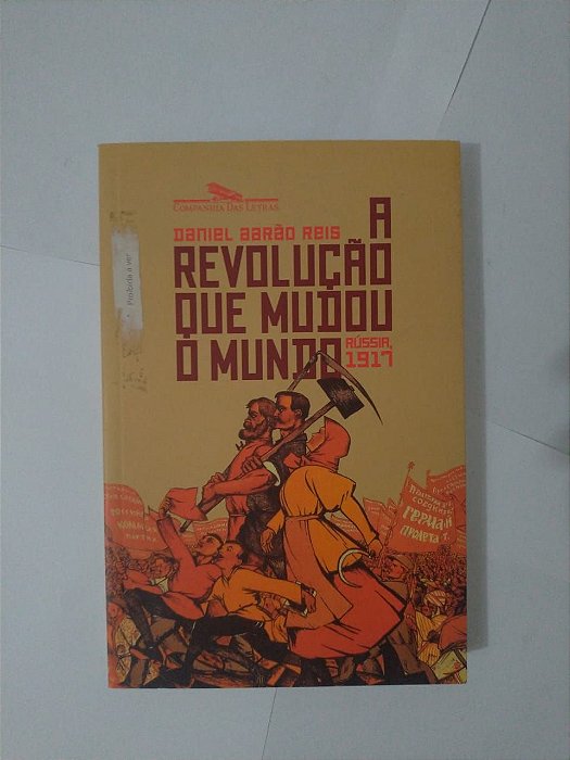 A Revolução que Mudou o Mundo  - Daniel Aarão Reis