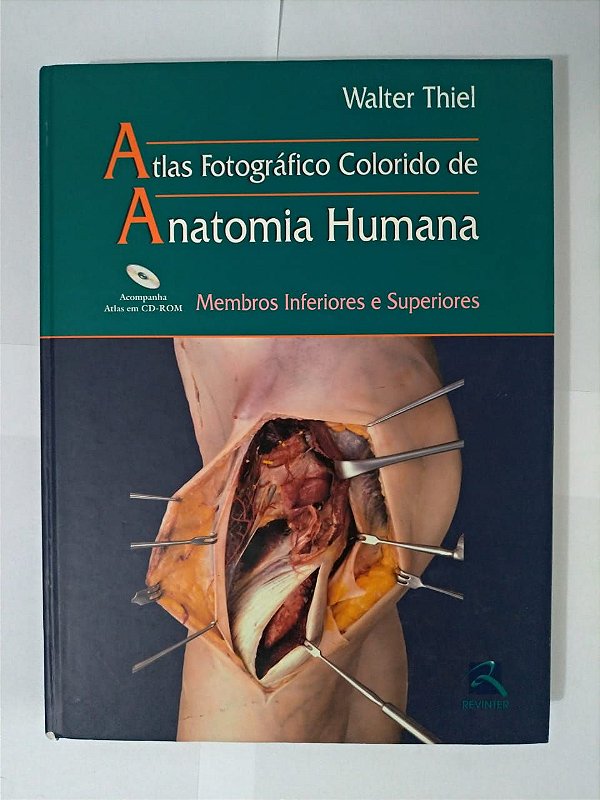 Atlas Fotográfico Colorido de Anatomia Humana - Walter Thiel (Membros Inferiores e Superiores)