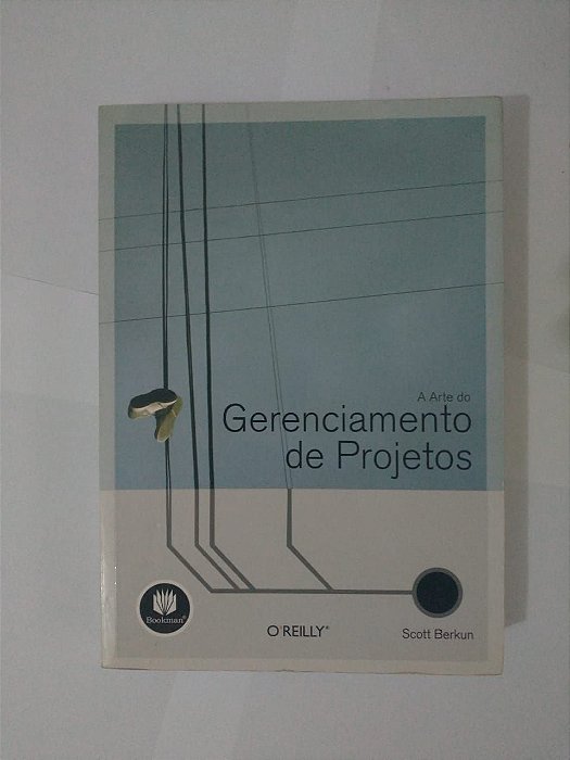 A Arte do Gerenciamento de Projetos - Scott Berkun