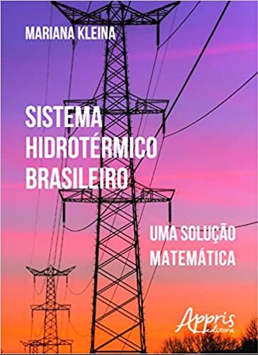 Sistema Hidrotérmico Brasileiro. Uma Solução Matemática - Mariana Kleina