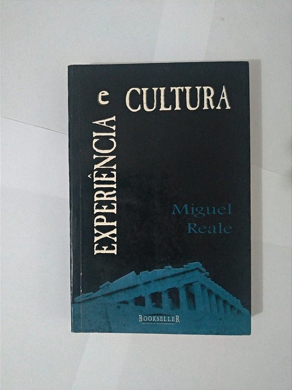 Experiência e Cultura - Miguel Reale