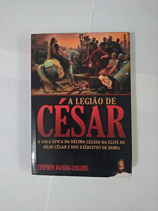 A Legião de César - Stephen Dando-Collins