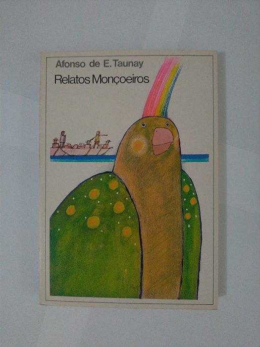 Relatos Monçoeiros - Afonso de E. Taunay