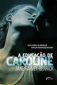 A educação de Caroline - Jane Harvey Berrick