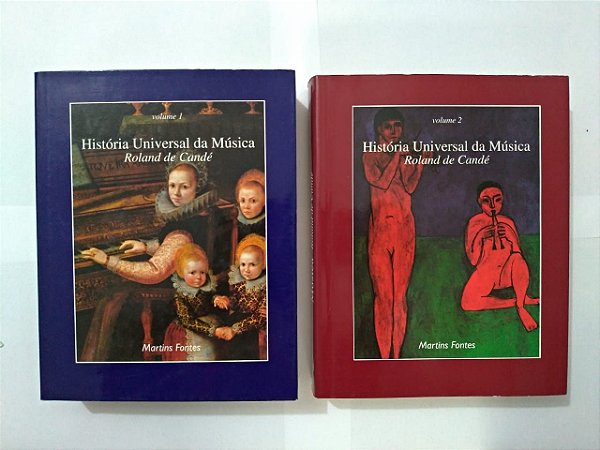 História Universal da Música - Roland de Candé ( Volumes 1 e 2 )