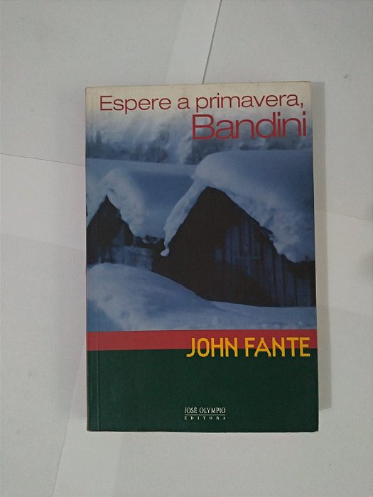 Espere a Primavera, Bandini - John Fante
