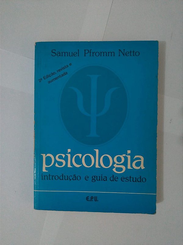 Psicologia Introdução e Guia de Estudo - Samuel Pfromm Netto