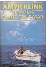 Cem Dias Entre Céu e Mar - Amyr Klink