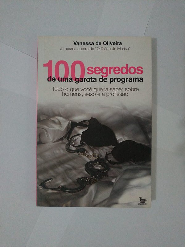 100 Segredos de Uma Garota de programa - Vanessa de Oliveira