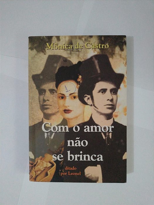 Com o Amor não se Brinca - Mônica de Castro