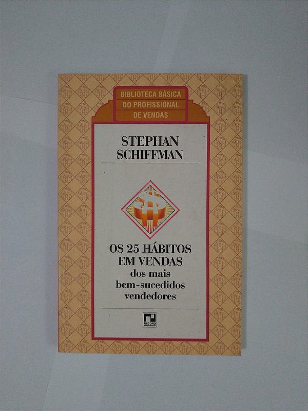 Os 25 Hábitos em Vendas - Stephen Schiffman