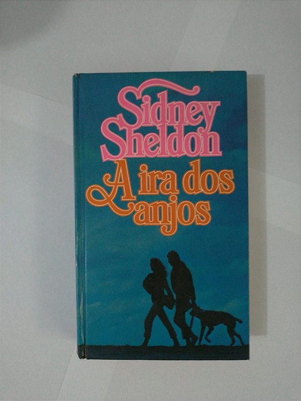 A Ira dos Anjos - Sidney Sheldon - Capa Dura (marcas)