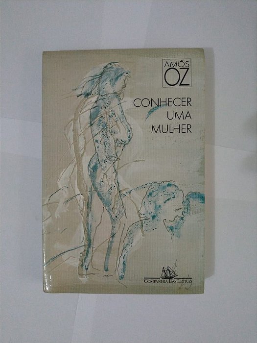 Conhecer Uma Mulher - Amós Oz