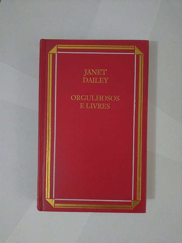 Orgulhosos e Livre - Janet Dailey