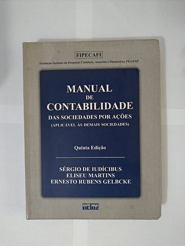 Manual de Contabilidade das Sociedades por Ações - Sérgio de Iudícibus, Eliseu Martins e Ernesto Rubens Gelback