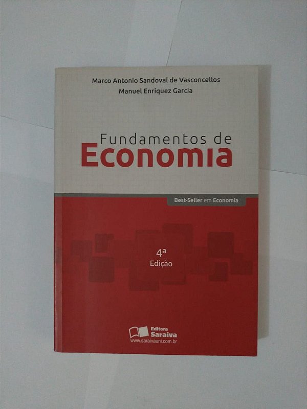 Fundamentos de Economia - Marco Antonio Sandoval de Vasconcellos e Manuel Enriquez Garcia