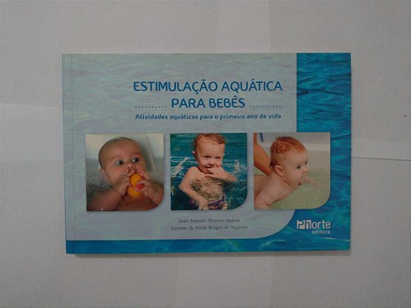 Estimulação Aquática para Bebês - Juan Antonio Moreno Murcia e Luciane de Paula Borges Siqueira