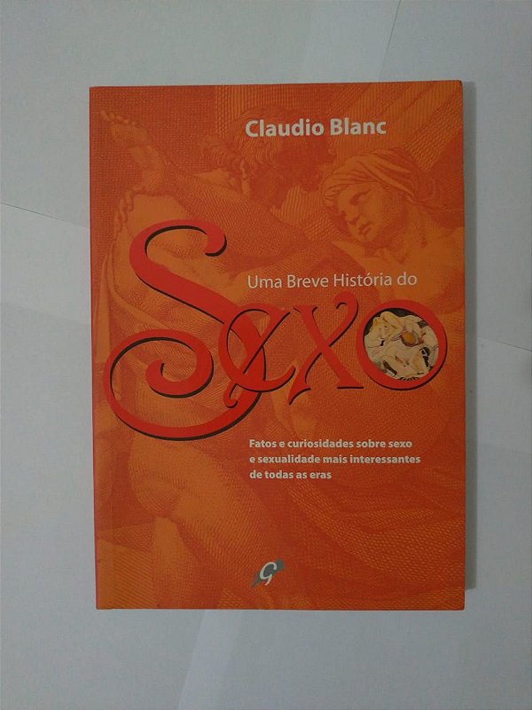 Uma breve História do Sexo - Claudio Blanc