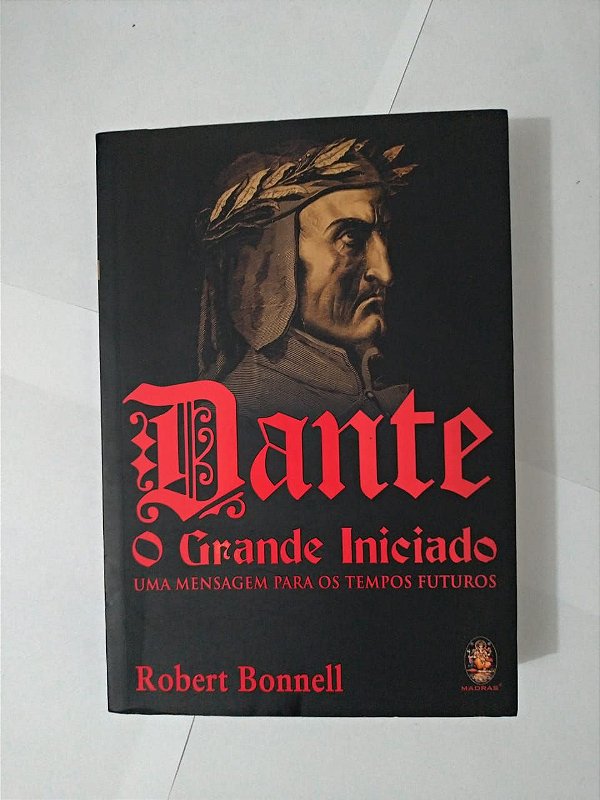 Dante o Grande Iniciado - Robert Bonnell