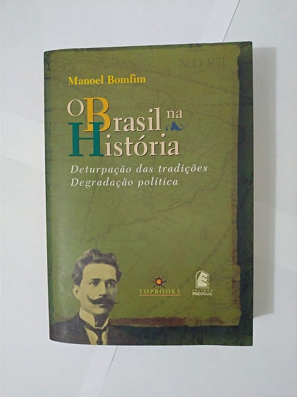 O Brasil na História  - Manoel Bomfim