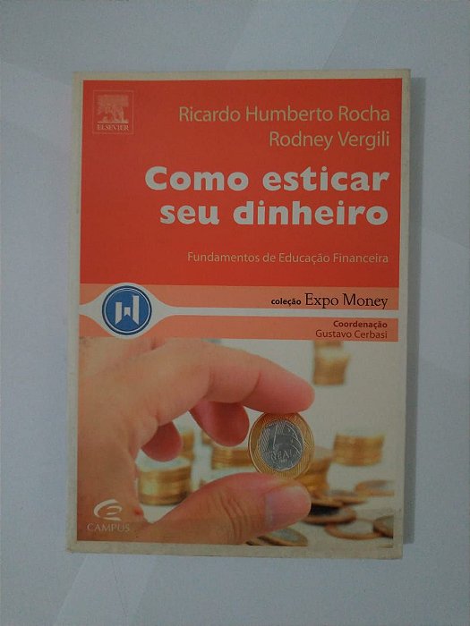 Como Esticar seu Dinheiro - Ricardo Humberto Rocha e Rodney Vergili