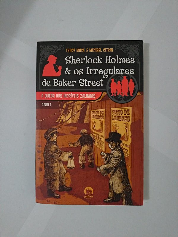 Sherlock Holmes e os Irreguladores de Baker Street - Tracy Mack e Michael Citrin