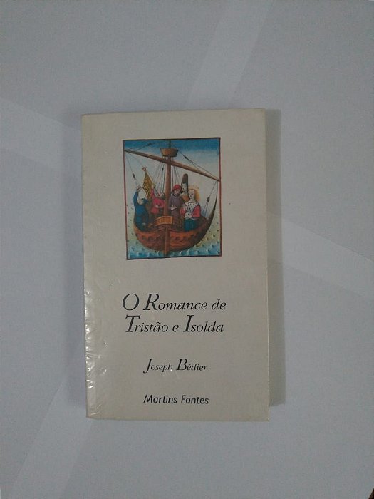 O Romance de tristão e Isolda - Joseph Bédier