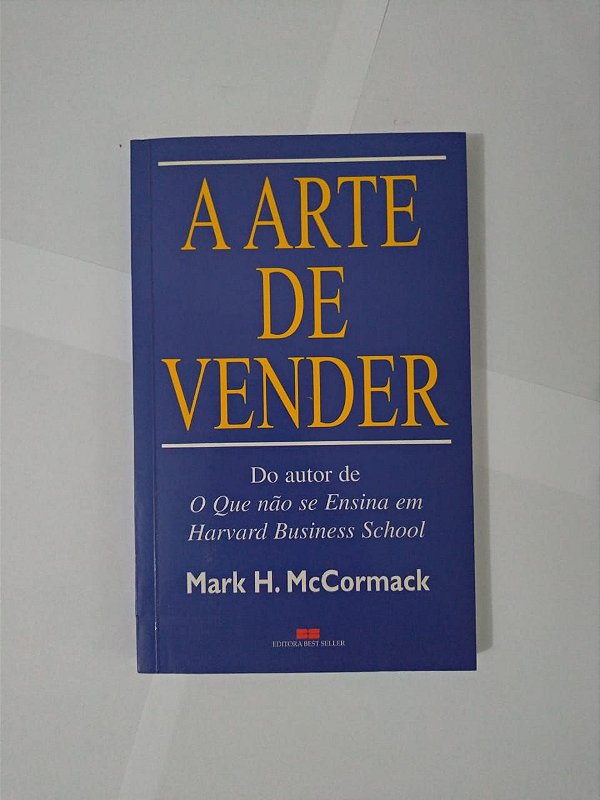 A Arte de Vender - Mark H. McCormack