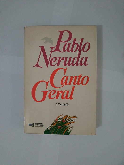 Canto Geral - Pablo Neruda