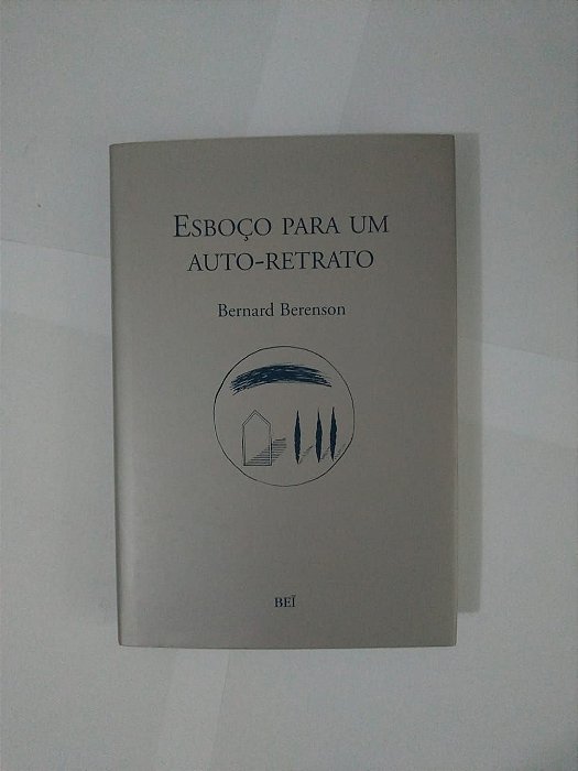 Esboço Para um Auto-Retrato - Bernard Berenson