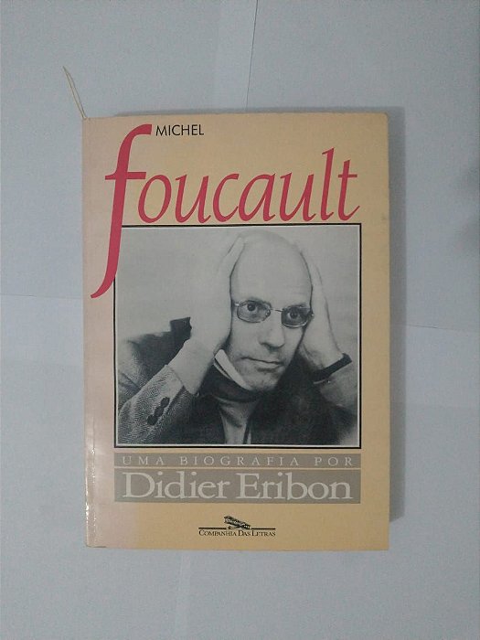 Michel Foucault Uma Biografia por Didier Eribon