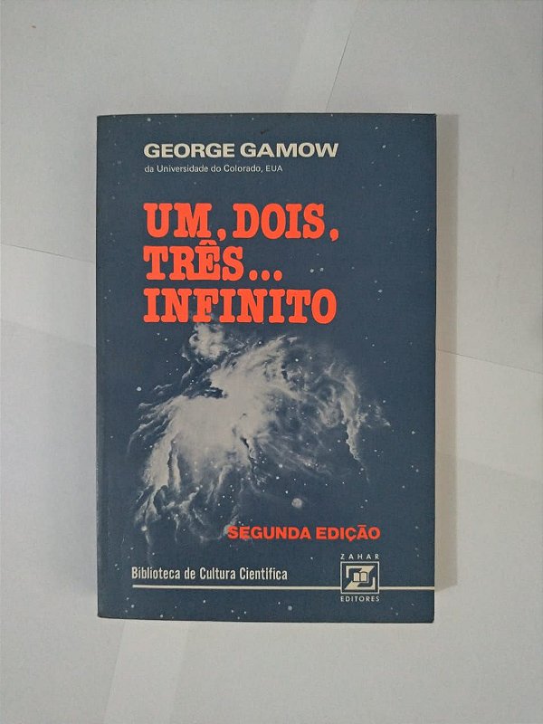 Um, Dois, Três... Infinito - George Gamow