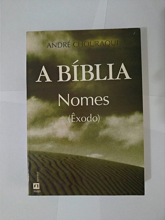 A Bíblia: Nomes (Exôdo) - André Chouraqui