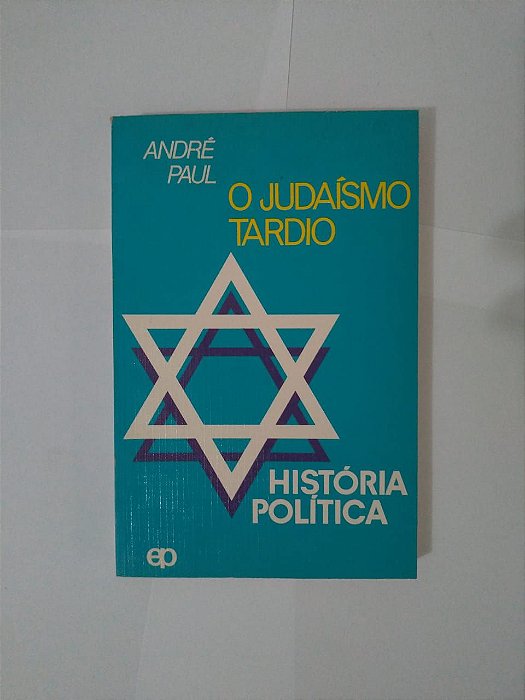 O Judaísmo Tardio - André Paul