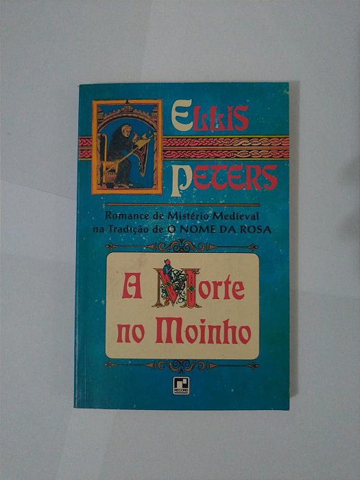A Morte no Moinho - Ellis Peters
