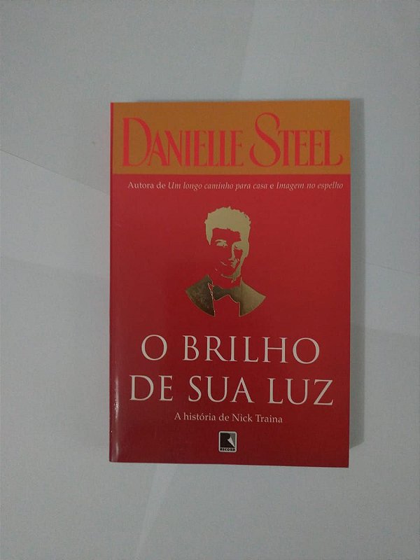 O Brilho de Sua Luz - Danielle Steel (Edição econômica)
