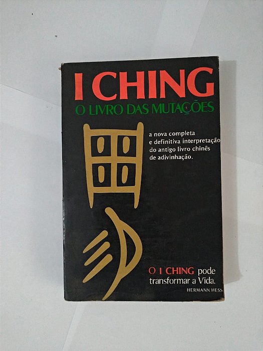 I Ching: O livro das Mutações - Hermann Hess