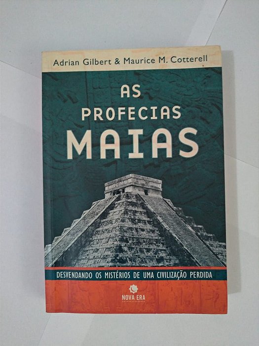 As Profecias Maias - Adrian Gilbert e Maurice M. Cotterell