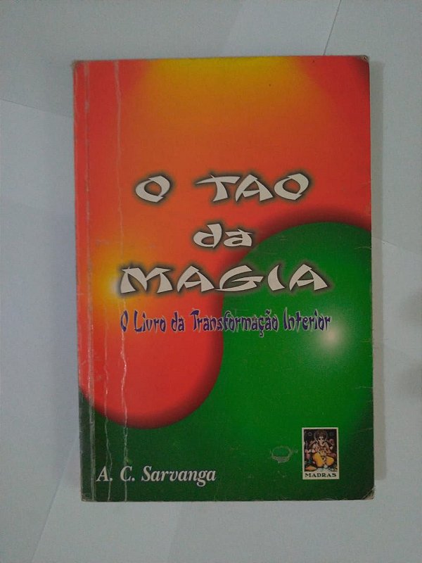 O Tao da Magia - A. C. Sarvanga