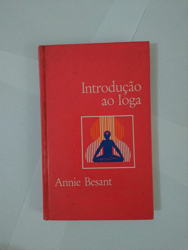 introdução ao Ioga - Annie Besant (Capa Dura) Sinais de uso