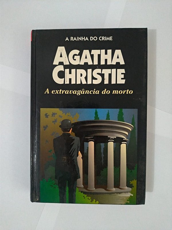 A Extravagância do Morto - Agatha Christie (A Rainha do Crime)