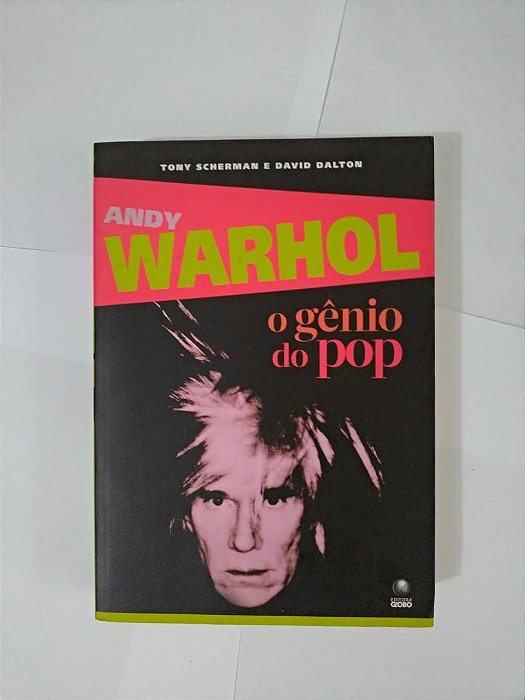 Andy Warhol O gênio do Pop - Tony Scherman e David Dalton