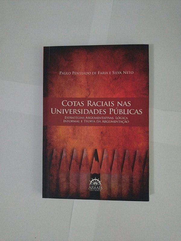 Cotas Raciais nas Universidades Públicas - Paulo Penteado de Faria e Silva Neto