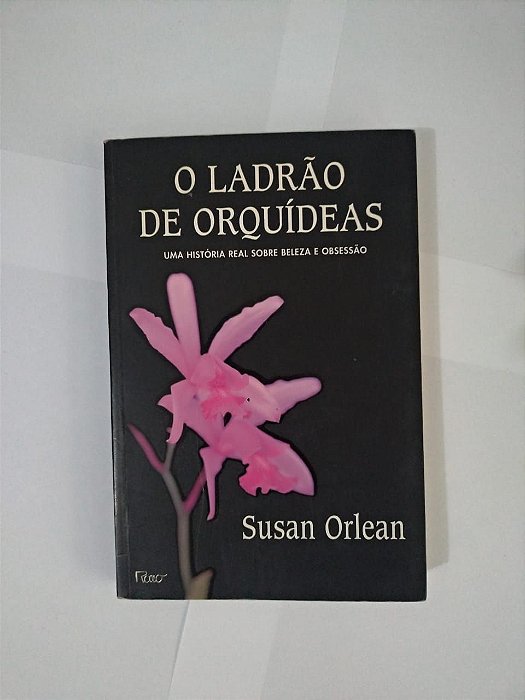 O Ladrão de Orquídeas - Susan Orlean