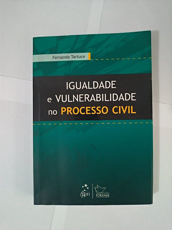 Igualdade e Vulnerabilidade no Processo Civil - Fernanda Tartuce