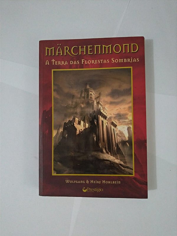 Marchenmond: A Terra das Florestas Sombrias - Wolfgang e Heike Hohlbein
