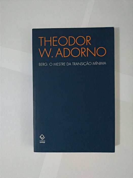 Berg: O Mestre da Transição Mínima - Theodor W. Adorno